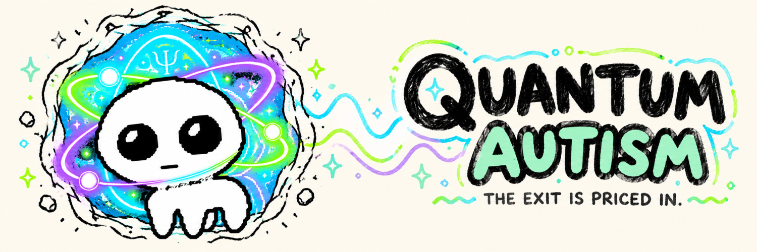 Quantum Autism banner. The exit is priced in.